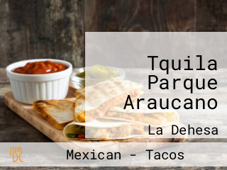 Tquila Parque Araucano