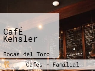 CafÉ Kehsler