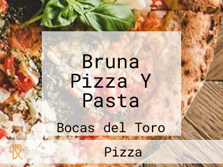 Bruna Pizza Y Pasta