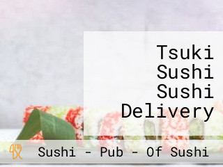 Tsuki Sushi Sushi Delivery