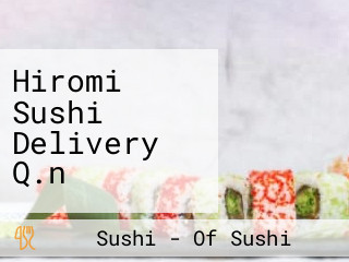 Hiromi Sushi Delivery Q.n