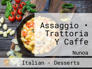 Assaggio • Trattoria Y Caffe