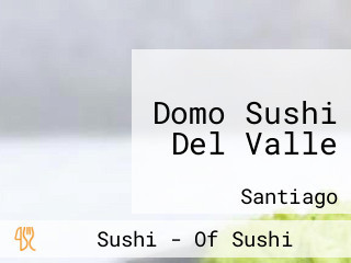 Domo Sushi Del Valle