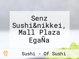 Senz Sushi&nikkei, Mall Plaza EgaÑa