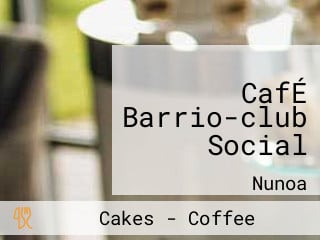 CafÉ Barrio-club Social