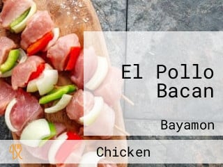 El Pollo Bacan