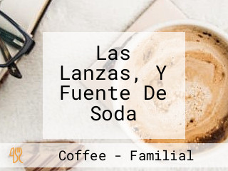 Las Lanzas, Y Fuente De Soda