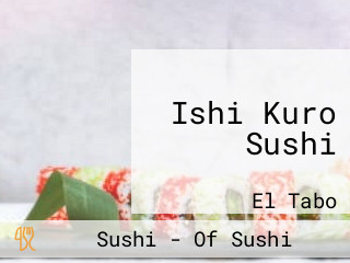 Ishi Kuro Sushi