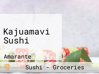 Kajuamavi Sushi