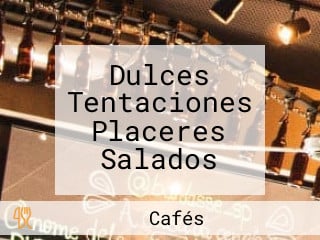 Dulces Tentaciones Placeres Salados