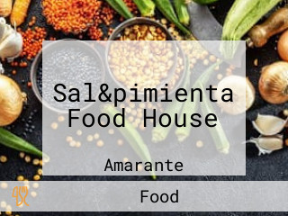 Sal&pimienta Food House