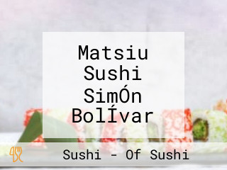 Matsiu Sushi SimÓn BolÍvar