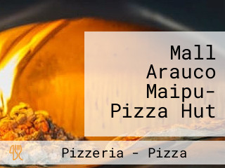 Mall Arauco Maipu- Pizza Hut