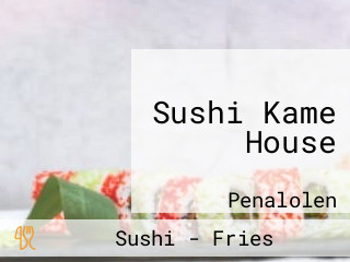 Sushi Kame House