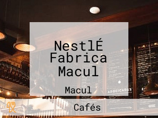 NestlÉ Fabrica Macul