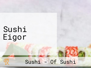 Sushi Eigor