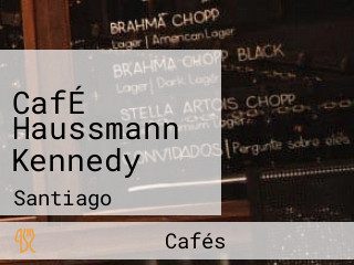 CafÉ Haussmann Kennedy