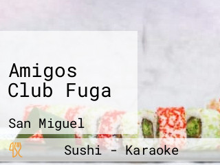 Amigos Club Fuga