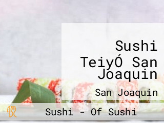 Sushi TeiyÓ San Joaquin