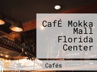 CafÉ Mokka Mall Florida Center