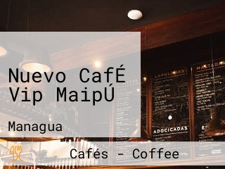 Nuevo CafÉ Vip MaipÚ