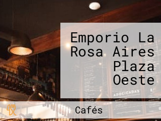 Emporio La Rosa Aires Plaza Oeste