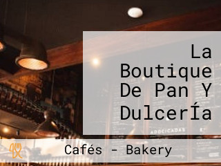 La Boutique De Pan Y DulcerÍa