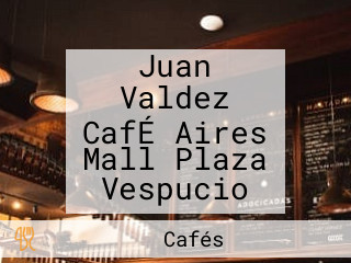 Juan Valdez CafÉ Aires Mall Plaza Vespucio