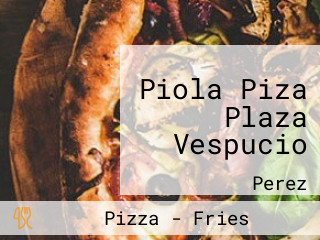 Piola Piza Plaza Vespucio