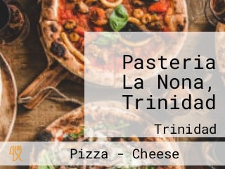 Pasteria La Nona, Trinidad