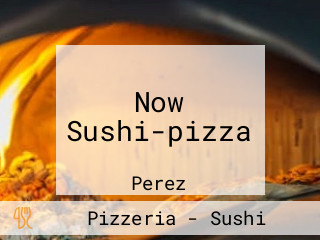 Now Sushi-pizza