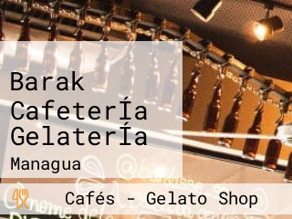 Barak CafeterÍa GelaterÍa