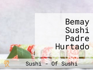 Bemay Sushi Padre Hurtado