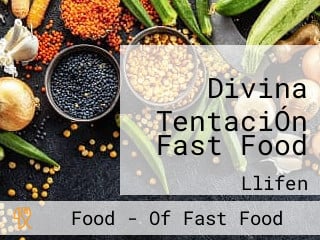 Divina TentaciÓn Fast Food