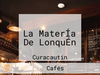 La MaterÍa De LonquÉn