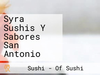 Syra Sushis Y Sabores San Antonio