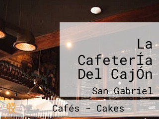 La CafeterÍa Del CajÓn