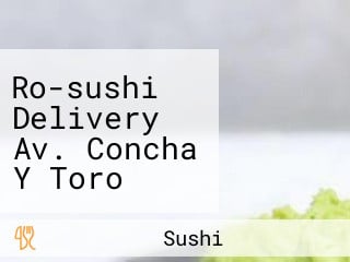 Ro-sushi Delivery Av. Concha Y Toro 2478 Puente Alto Fono 29072315