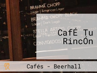 CafÉ Tu RincÓn