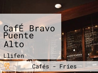 CafÉ Bravo Puente Alto