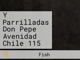 Y Parrilladas Don Pepe Avenidad Chile 115