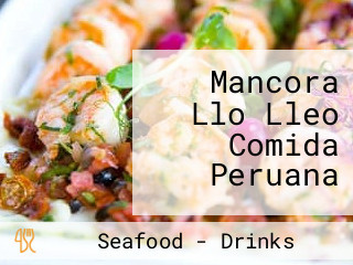 Mancora Llo Lleo Comida Peruana