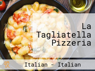 La Tagliatella Pizzeria