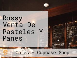 Rossy Venta De Pasteles Y Panes