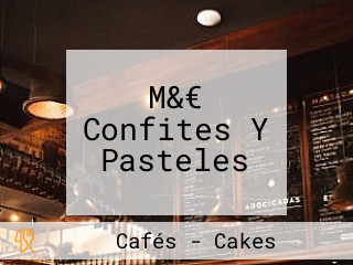 M&€ Confites Y Pasteles