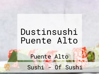 Dustinsushi Puente Alto