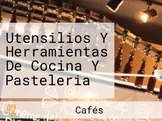 Utensilios Y Herramientas De Cocina Y Pasteleria