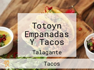 Totoyn Empanadas Y Tacos