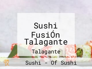 Sushi FusiÓn Talagante