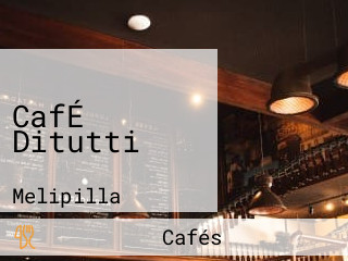 CafÉ Ditutti